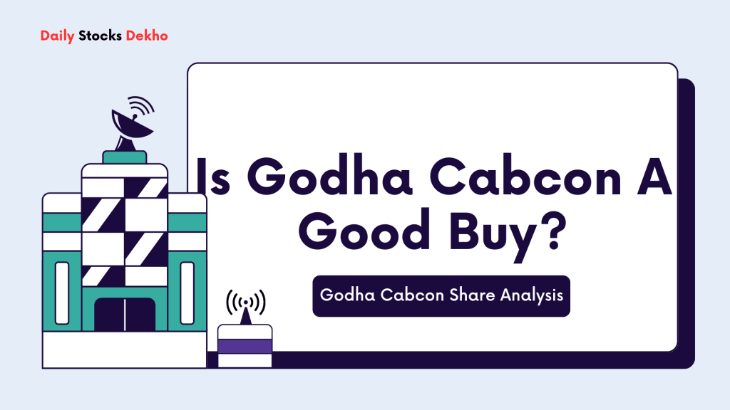 Godha Cabcon Share: Is Godha Cabcon a Good Buy?