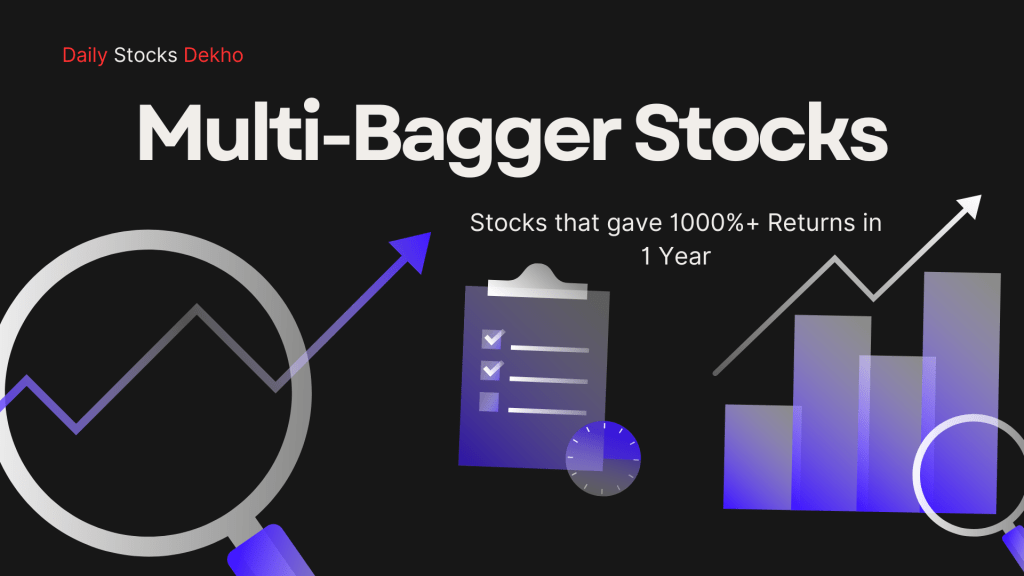 Multi-bagger stocks: Stocks that gave 1000%+ Returns in 1 Year